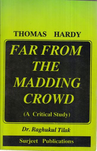 Picture of THOMAS HARDY FAR FROM THE MADDING CROWD A CRITICAL STUDY BY RAGHUKULA TILAK