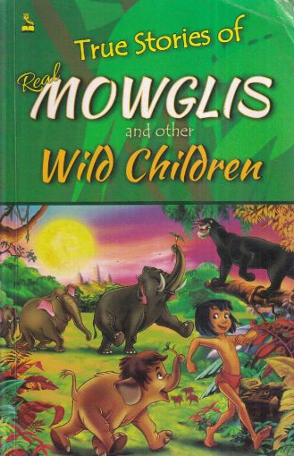 Picture of TRUE STORIES OF REAL MOWGLIS AND OTHER WILD CHILDREN 