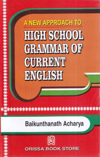 Picture of A NEW APPROACH TO HIGH SCHOOL GRAMMAR OF CURRENT ENGLISH BY BAIKUNTHANATH ACHARYA