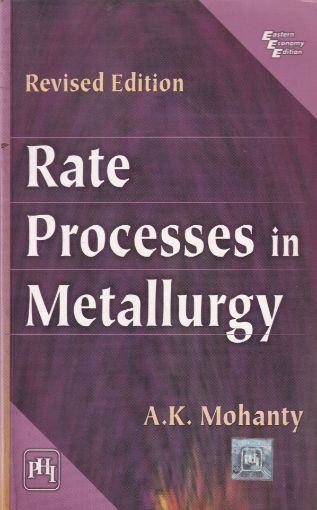 Picture of RATE PROCESSES IN METALLURGY ( A.K. MOHANTY)