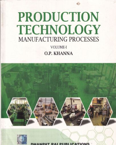 Picture of PRODUCTION TECHNOLOGY MANUFACTURING PROCESSES-I